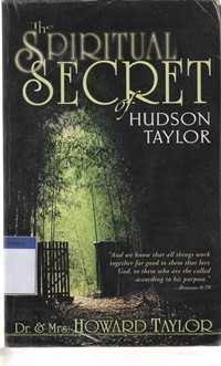 The spiritual secret of Hudson Taylor