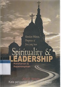 Spirituality and leadership: kerohanian dan kepemimpinan