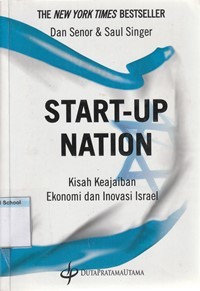 Start up nation: kisah keajaiban ekonomi dan inovasi israel