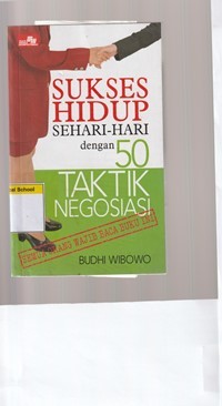 Sukses hidup sehari-hari dengan 50 taktik negosiasi