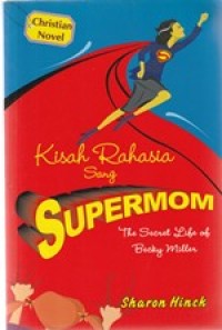 Kisah rahasia sang supermom