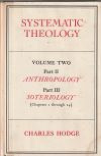 Systematic theology volume 2 part 2, part 3