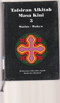 Tafsiran alkitab masa kini 3: Injil Matius-Wahyu