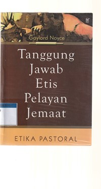 Tanggung jawab etis pelayan jemaat: etika pastoral