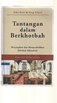 Tantangan dalam berkhotbah: menyiapkan dan mempraktikkan khotbah alkitabiah