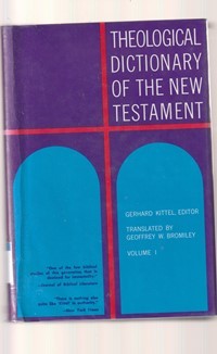 Theological dictionary of the new testament volume 1