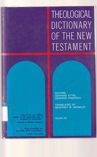 Theological dictionary of the new testament volume 7