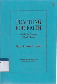 Teaching for faith: a guide for teachers of adult classes