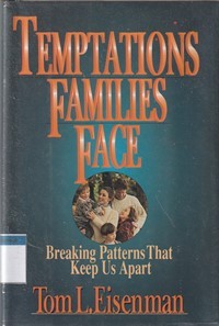 Temptations families face: breaking patterns that keep us apart