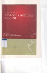 Merangkai teologi kehidupan terkini: festcrift 25 tahun kependetaan Darwin Lumbantobing