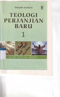 Teologi perjanjian baru 1: Allah, Manusia, Kristus