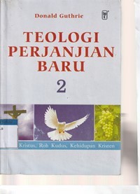 Teologi perjanjian baru 2: Kristus, Roh Kudus, kehidupan manusia