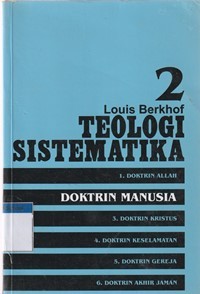 Teologi sistematika 2 : doktrin manusia