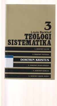 Teologi sistematika volume 3: doktrin Kristus