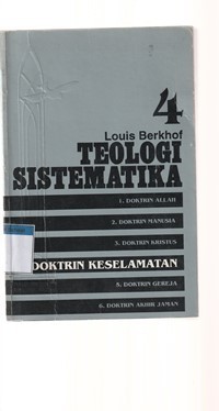 Teologi sistematika 4: doktrin keselamatan