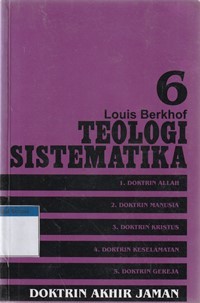 Teologi sistematika 6: doktrin akhir zaman