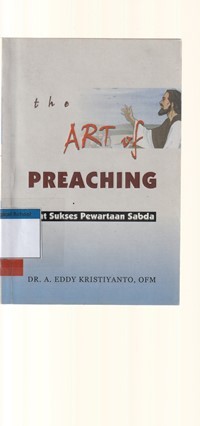 The art of preaching: kiat sukses pewartaan sabda