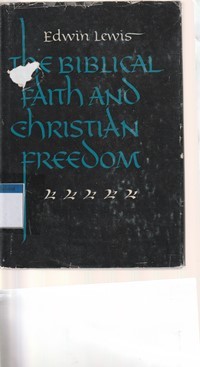 The biblical faith and christian freedom