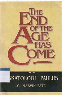 The end of the age has come: eskatologi Paulus