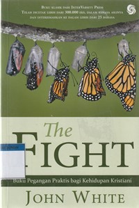 The fight: buku pegangan praktis bagi kehidupan