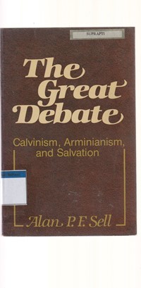 The great debate: calvinism, armenianism, and salvation