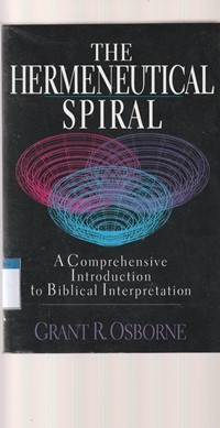 The hermeneutical spiral: a comprehensive introduction to biblical interpretation