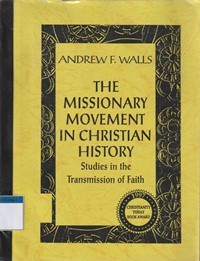 The missionary movement in christian history: studies in the transmission of faith