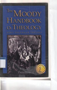 The moody handbook of theology jilid 1