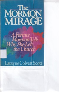 The mormon mirage: a former mormon tells why she left the church