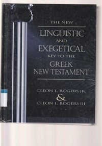 The new linguistic and exegetical key to the greek new testament