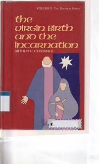 The virgin birth and the incarnation: the doorway papers volume 5