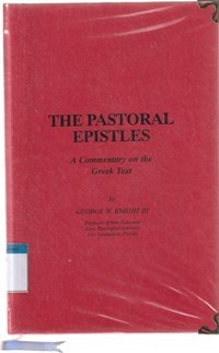 The Pastoral epistles: a commentary on the greek text