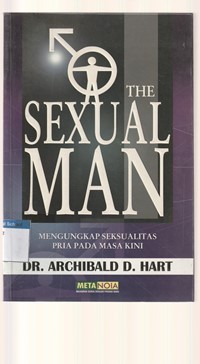 The sexual man: mengungkap seksualitas pria pada masa kini