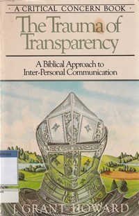 The trauma of transparency: a biblical approach to inter personal communication