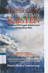 Theologia kepemimpinan kristen: theokrasi di tengah sekularisasi gereja masa kini