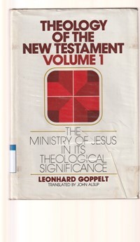 Theology of the new testament volume 1