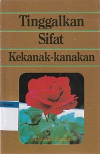 Tinggalkan sifat kekanak-kanakan