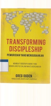 Pemuridan yang mengubahkan [Transforming discipleship]