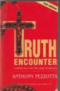 Truth encounter: catholicism and the holy scriptures