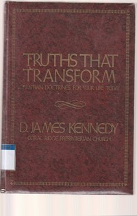 Truths that transform: christian doctrines for ...