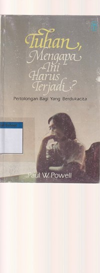 Tuhan mengapa ini harus terjadi: pertolongan bagi yang berdukacita