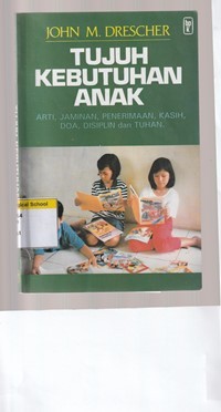 Tujuh kebutuhan anak: arti, jaminan, penerimaan, kasih, doa, disiplin, dan Tuhan