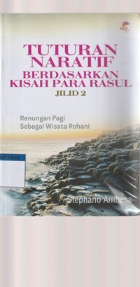 Tuturan naratif berdasarkan Kisah Para Rasul jilid 2: renungan pagi