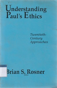 Understanding Paul's ethics: twentieth century approaches