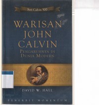 Warisan John Calvin: pengaruhnya di dunia modern