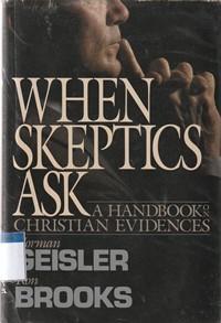 When skeptics ask: a handbook on christian evidences