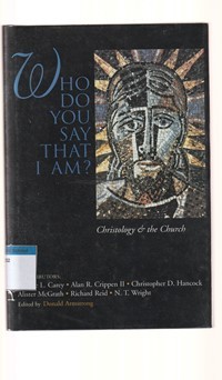 Who do you say that I am : christology and the church