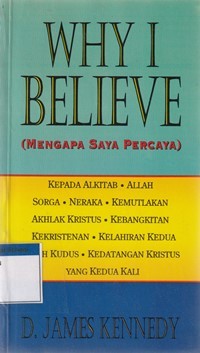 Mengapa saya percaya [Why I believe]