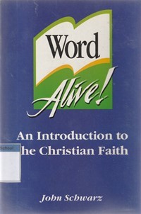 Word alive: an introduction to the christian faith