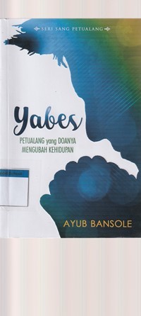 Yabes: petualang yang doanya mengubah kehidupan